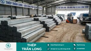 Thép hộp mạ kẽm tập kết tại kho Thép Trần Long, sẵn hàng phục vụ giao công trình